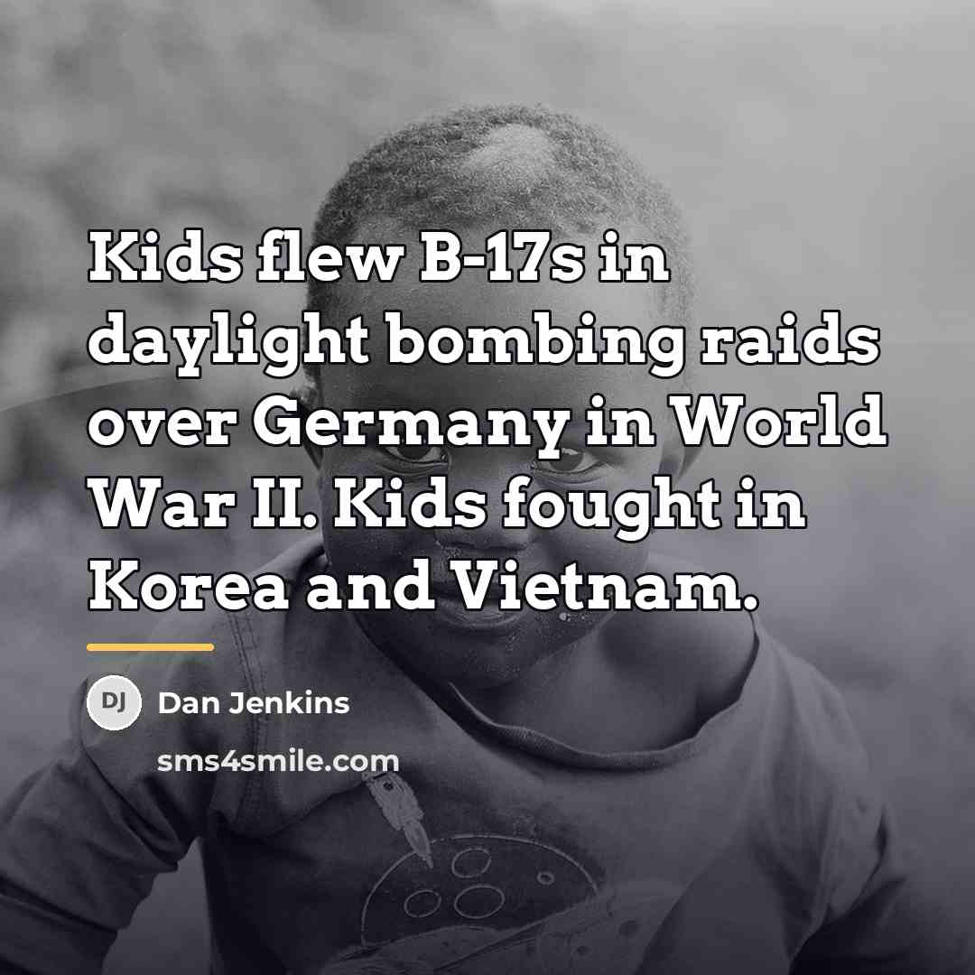 “Kids flew B-17s in daylight bombing raids over Germany in…” quote by Dan Jenkins