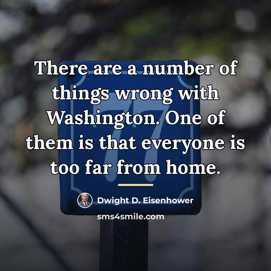 “There are a number of things wrong with Washington. One…” quote by Dwight D. Eisenhower