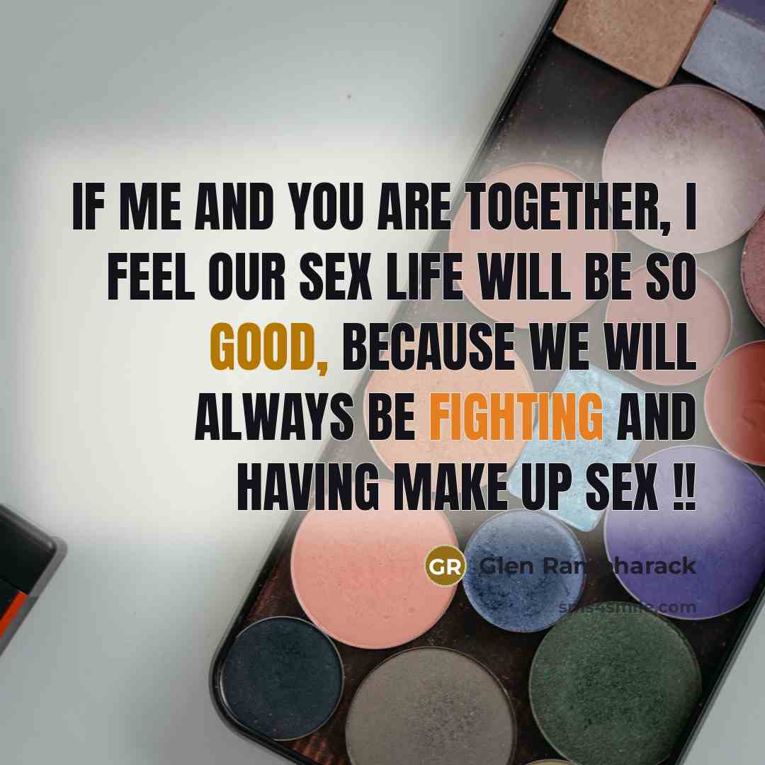 “If me and you are together, I feel our sex…” quote by Glen Rambharack