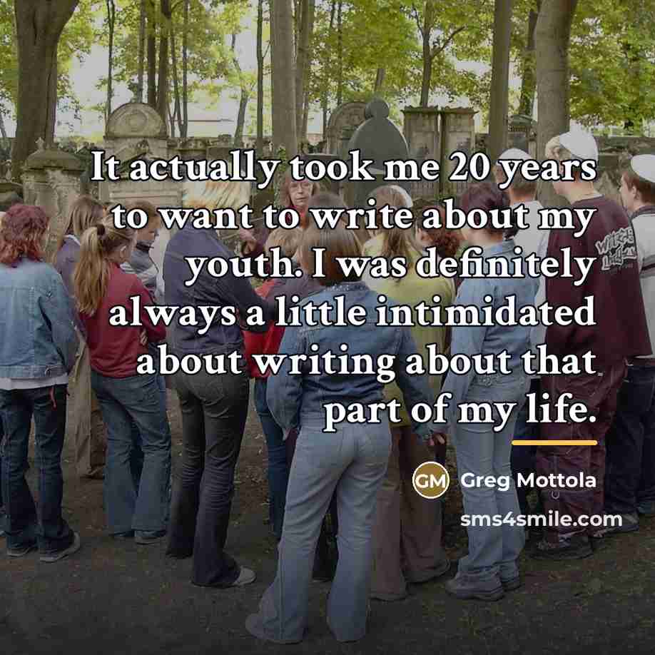 “It actually took me 20 years to want to write…” quote by Greg Mottola