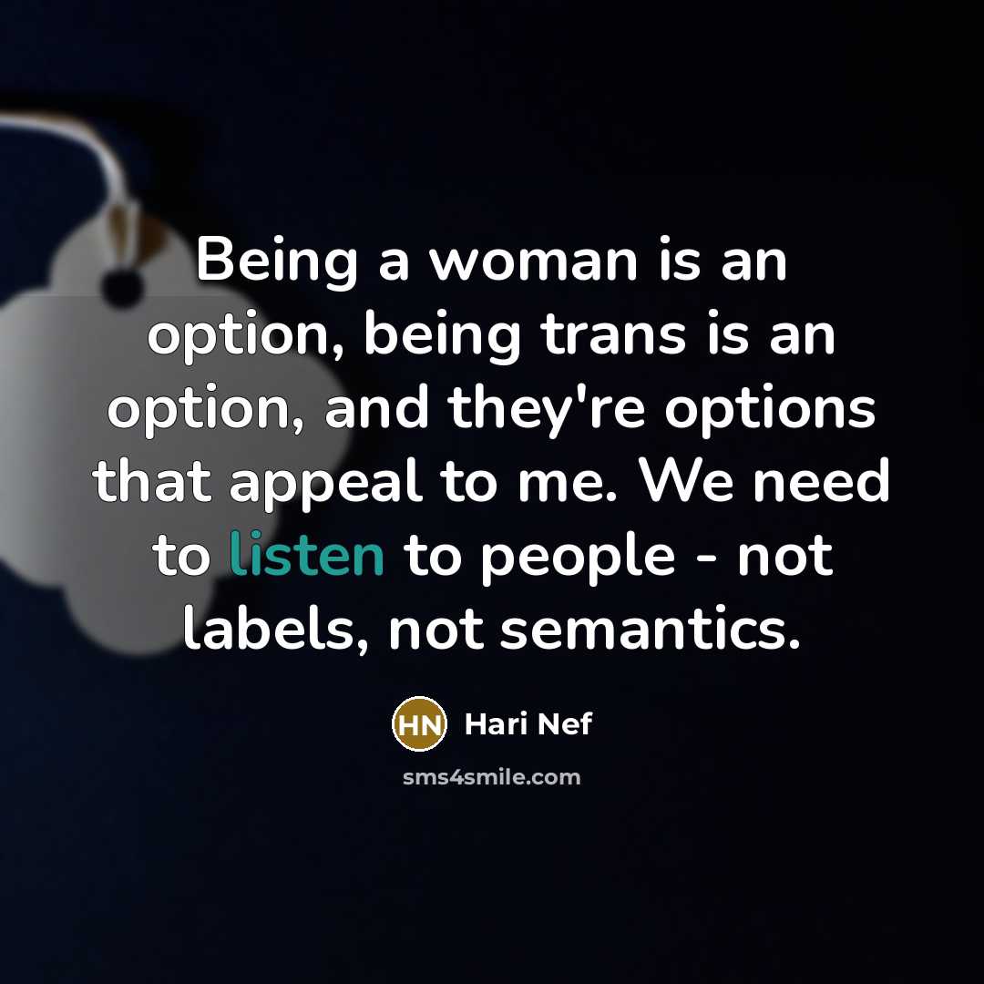 “Being a woman is an option, being trans is an…” quote by Hari Nef