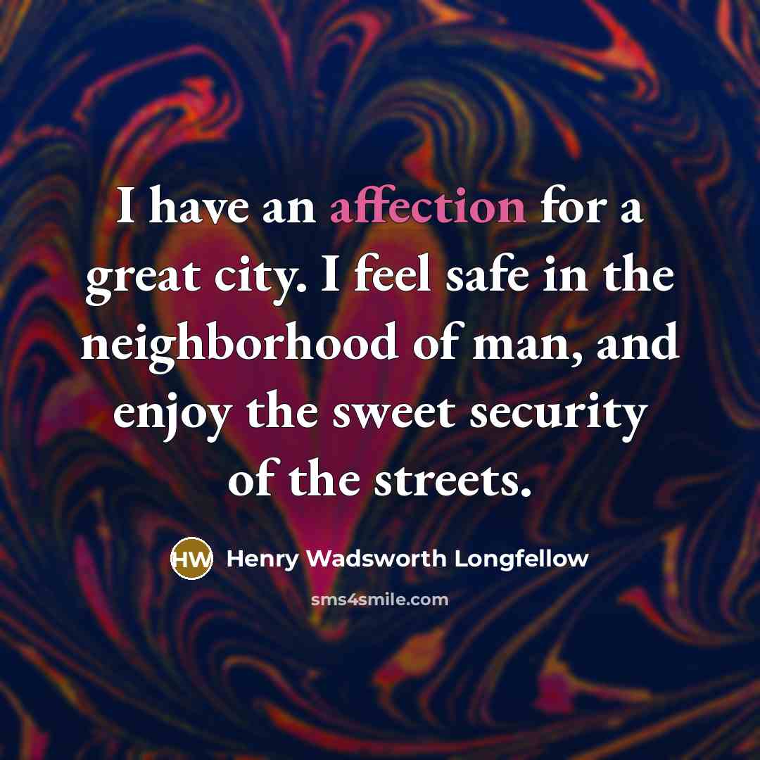 “I have an affection for a great city. I feel…” quote by Henry Wadsworth Longfellow