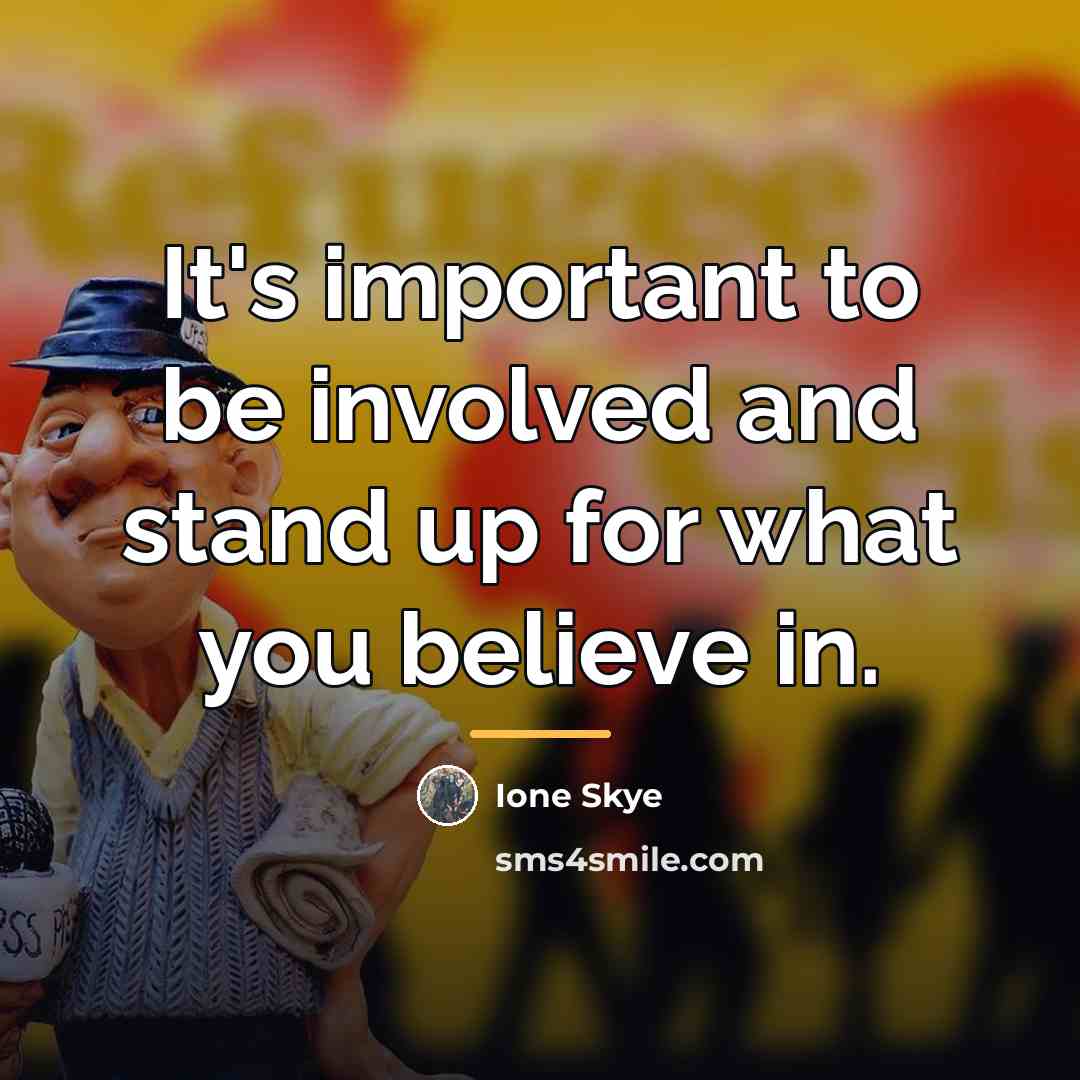 “It's important to be involved and stand up for what…” quote by Ione Skye