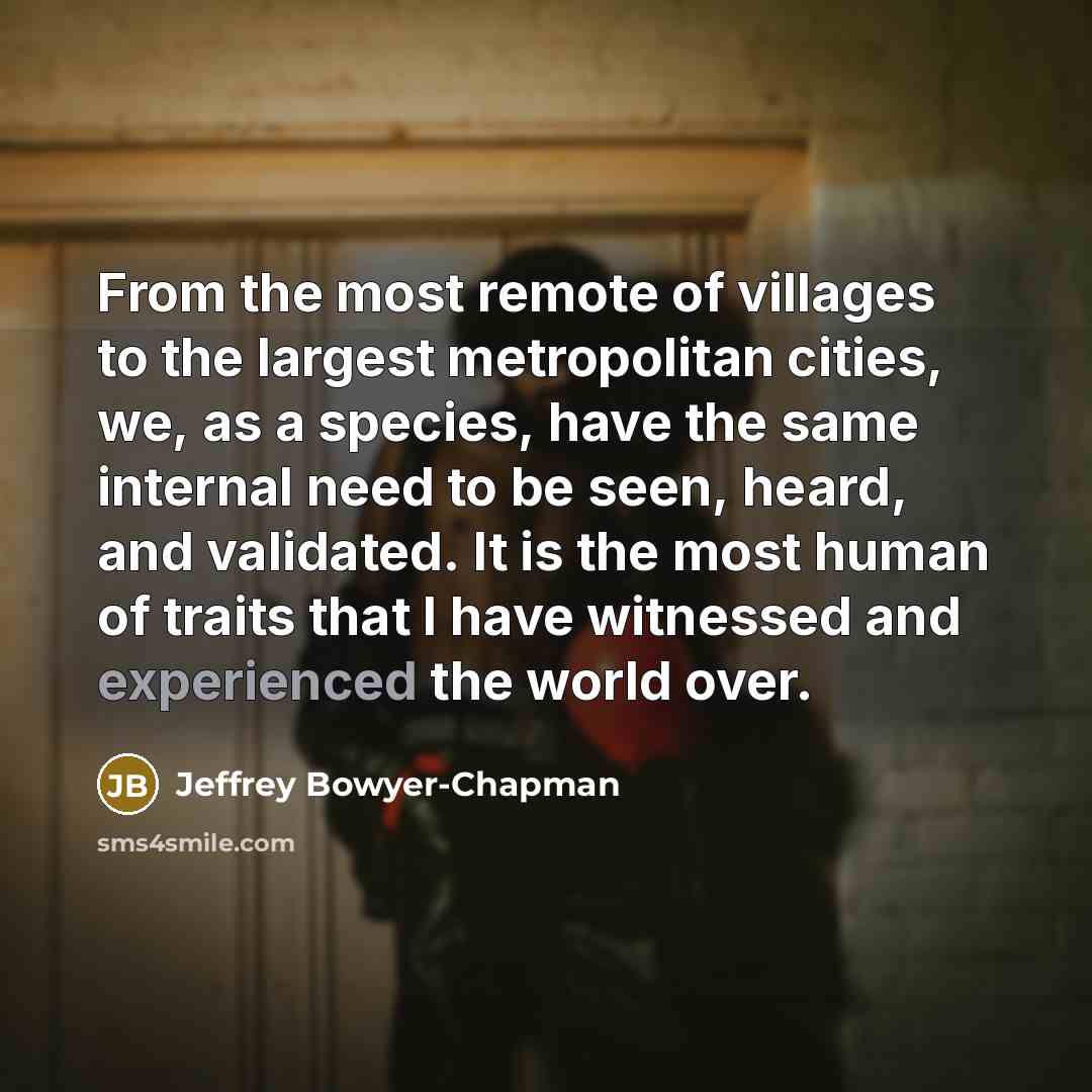 “From the most remote of villages to the largest metropolitan…” quote by Jeffrey Bowyer-Chapman