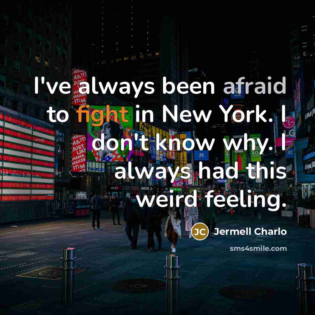 “I've always been afraid to fight in New York. I…” quote by Jermell Charlo