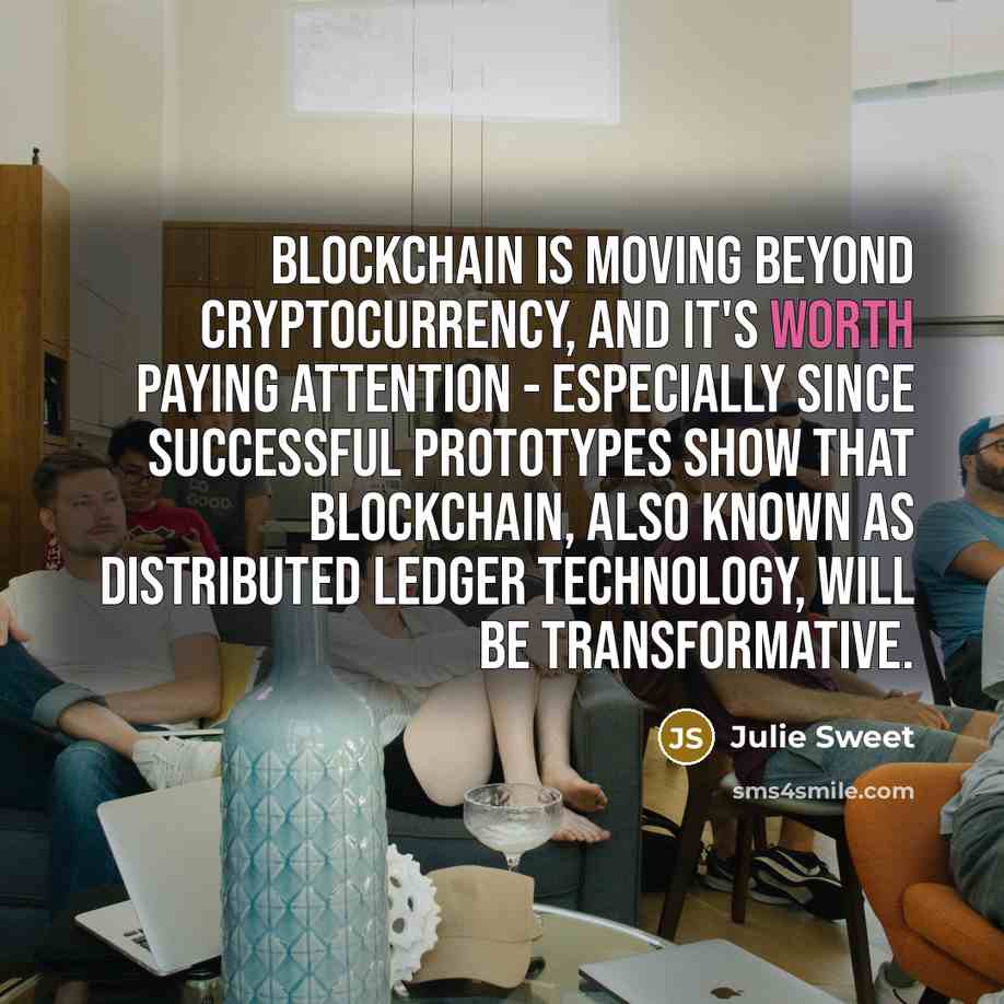 “Blockchain is moving beyond cryptocurrency, and it's worth paying attention…” quote by Julie Sweet
