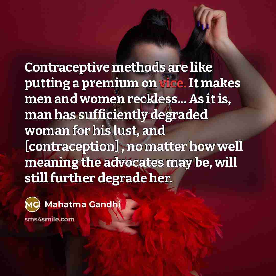 “Contraceptive methods are like putting a premium on vice. It…” quote by Mahatma Gandhi