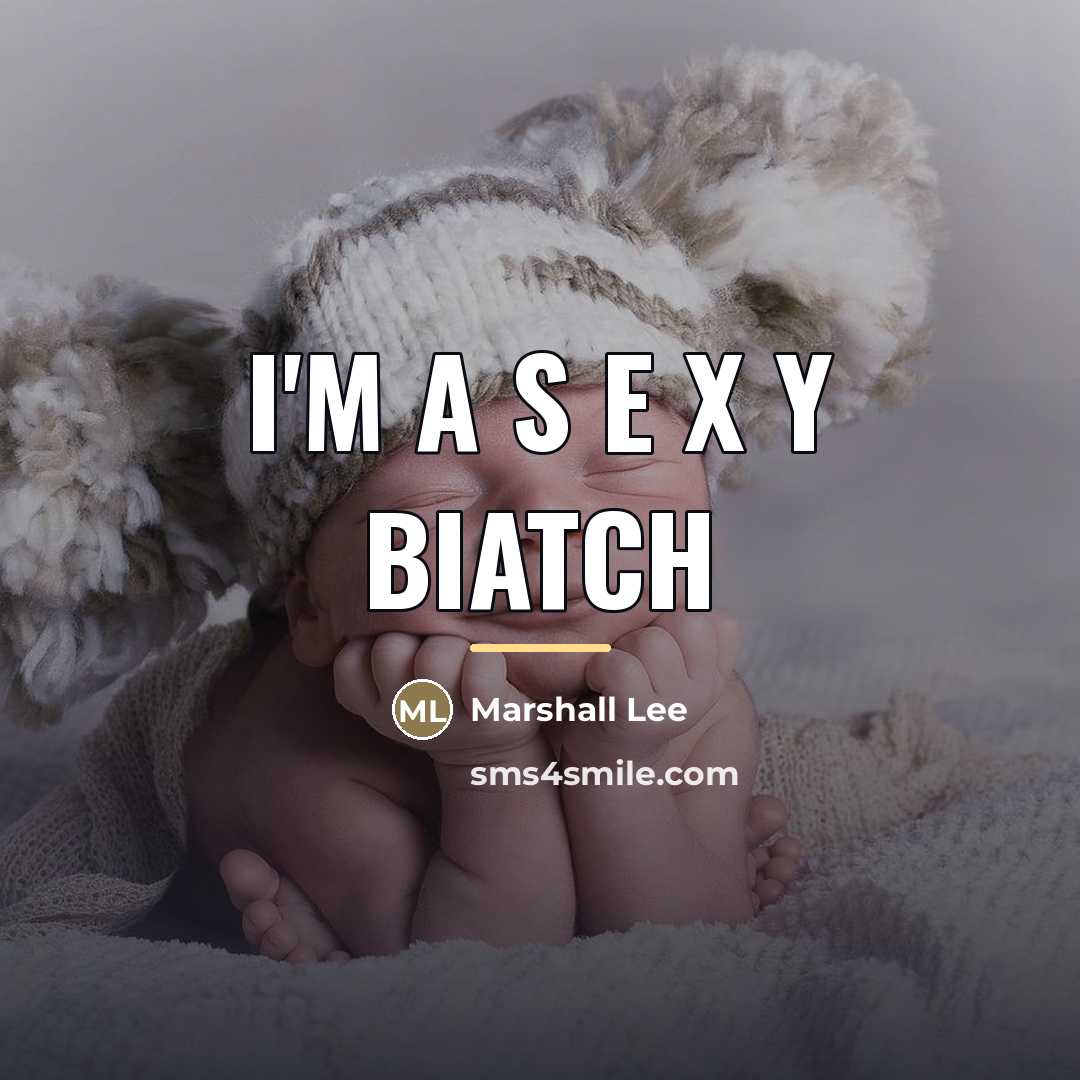 “I'm a s e x y biatch…” quote by Marshall Lee