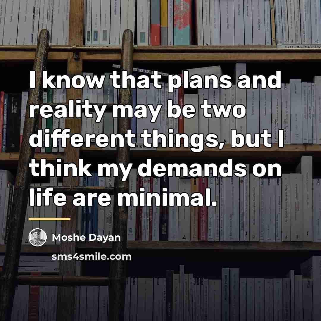 “I know that plans and reality may be two different…” quote by Moshe Dayan