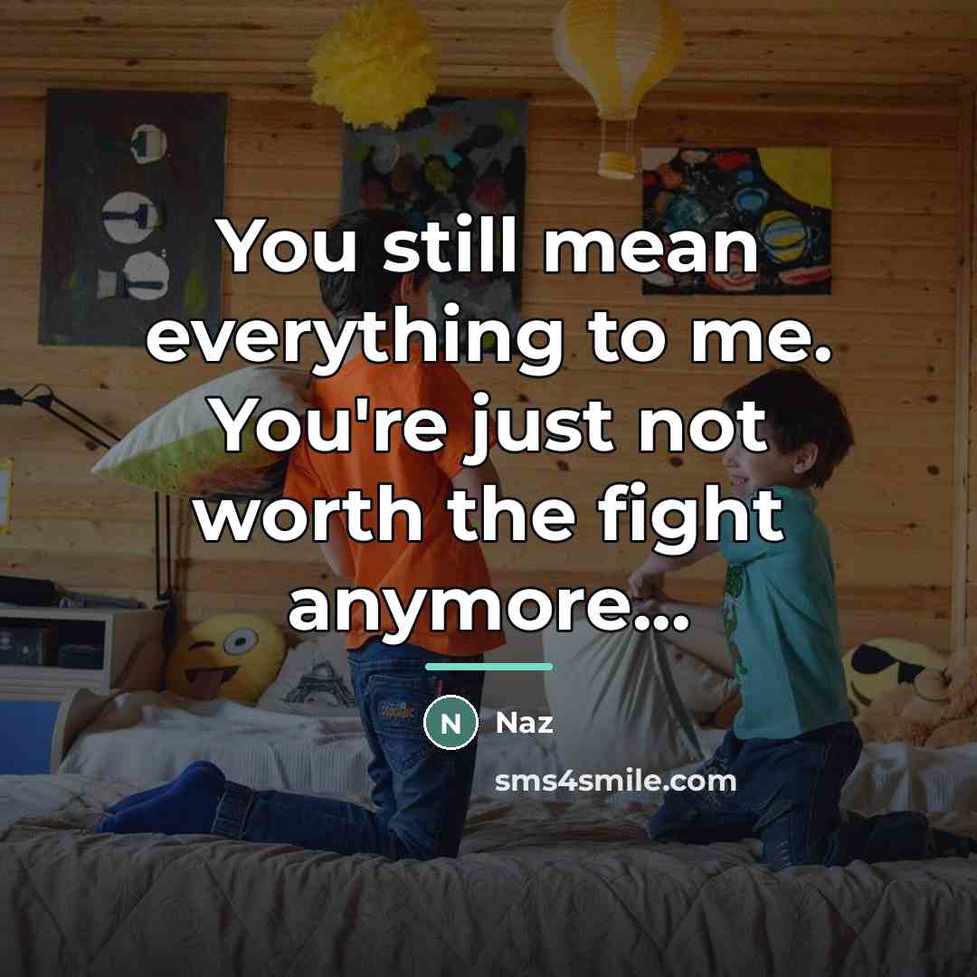 “You still mean everything to me. You're just not worth…” quote by Naz
