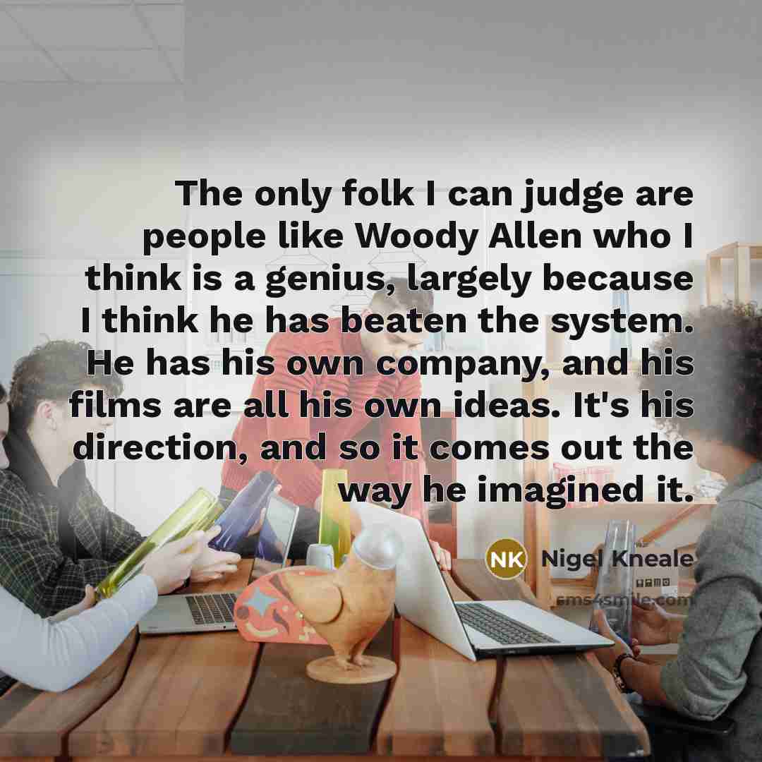 “The only folk I can judge are people like Woody…” quote by Nigel Kneale