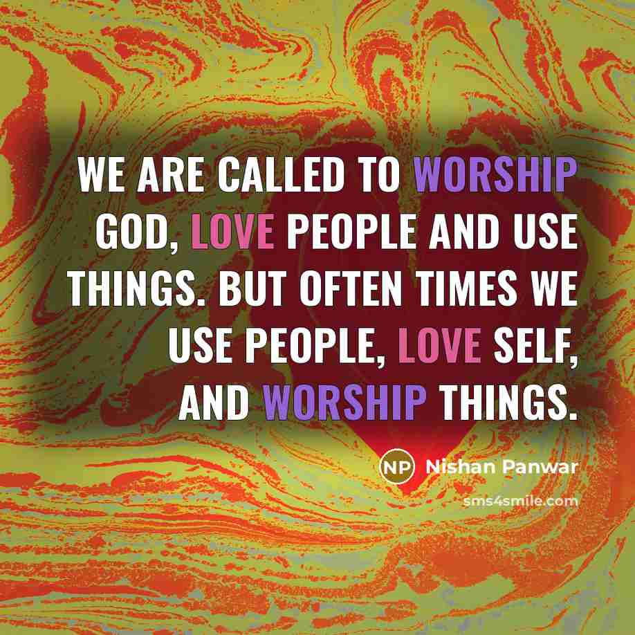 “We are called to worship God, love people and use…” quote by Nishan Panwar