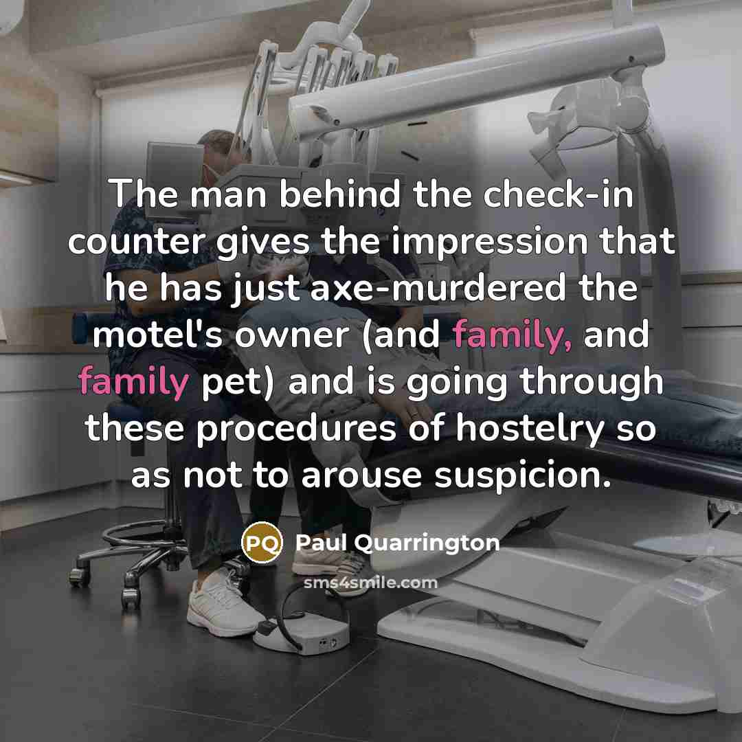 “The man behind the check-in counter gives the impression that…” quote by Paul Quarrington