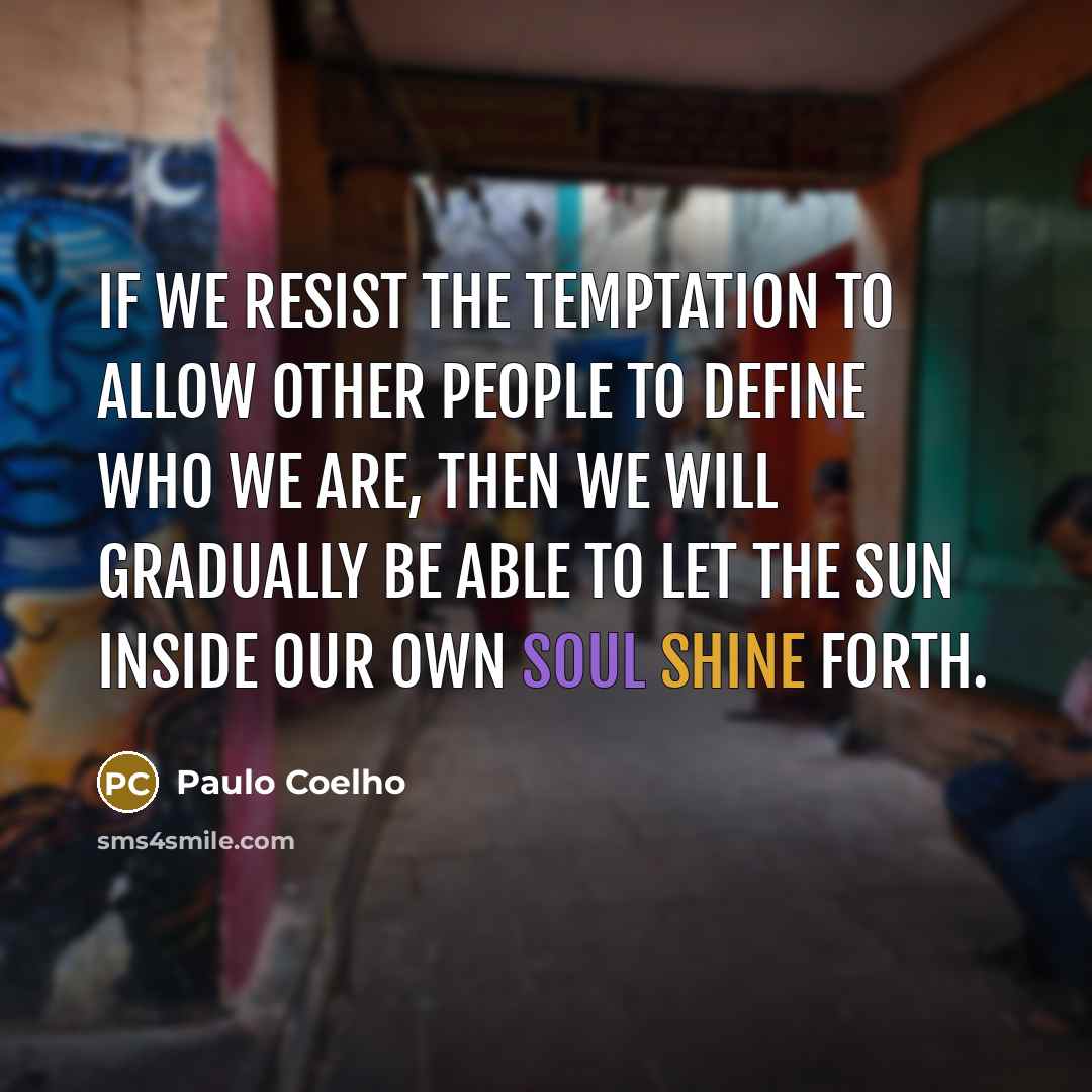 “If we resist the temptation to allow other people to…” quote by Paulo Coelho