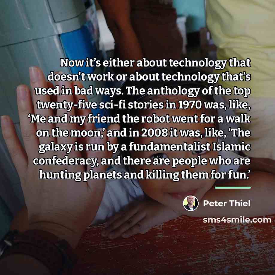 “Now it’s either about technology that doesn’t work or about…” quote by Peter Thiel