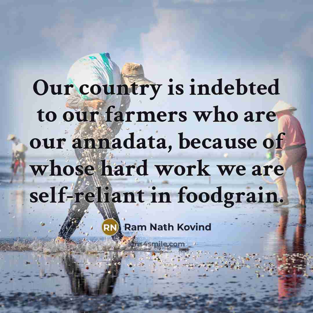 “Our country is indebted to our farmers who are our…” quote by Ram Nath Kovind