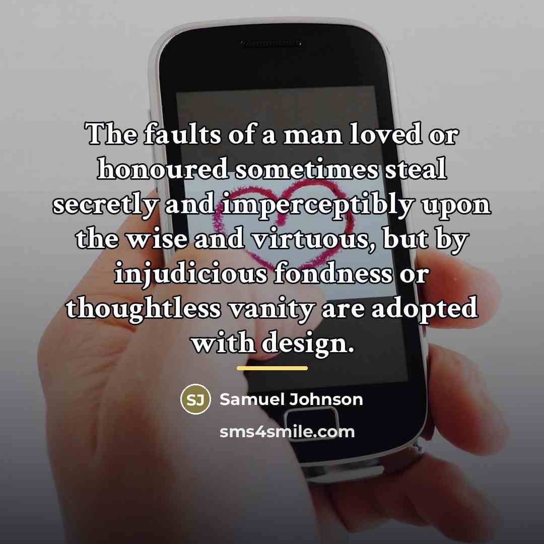 “The faults of a man loved or honoured sometimes steal…” quote by Samuel Johnson