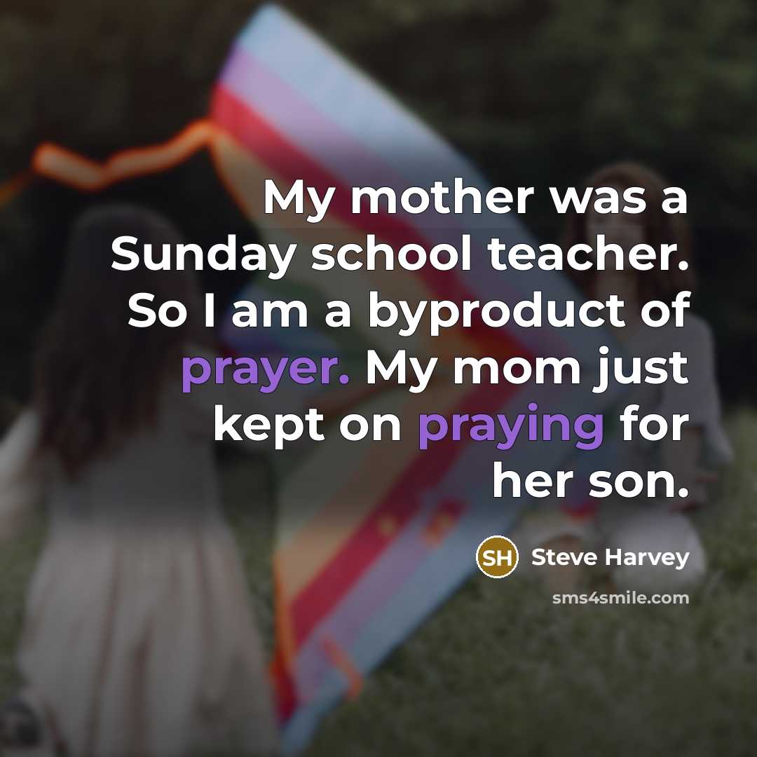 “My mother was a Sunday school teacher. So I am…” quote by Steve Harvey