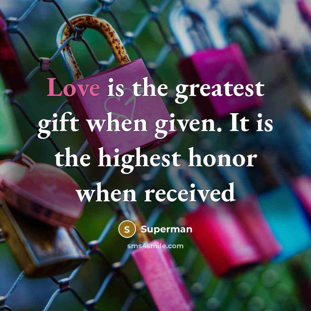 “Love is the greatest gift when given. It is the…” quote by Superman