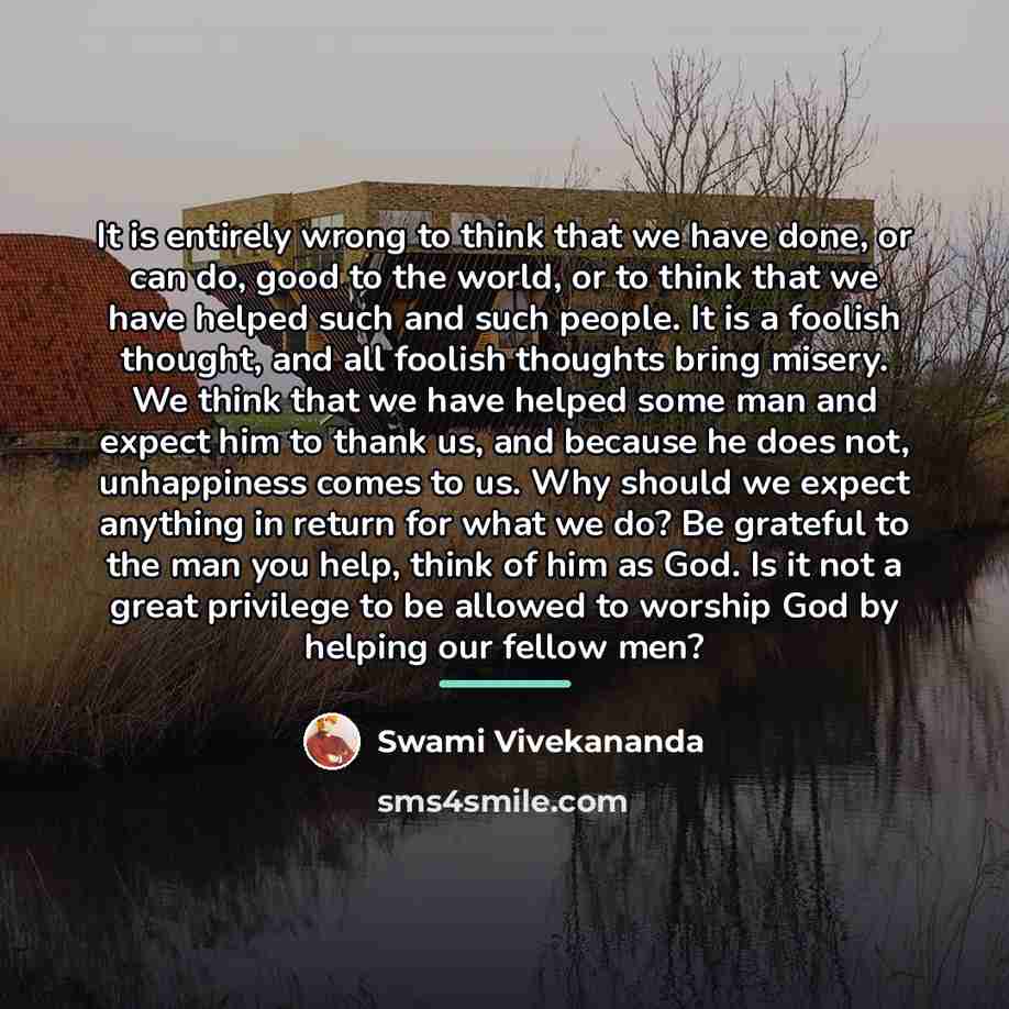 “It is entirely wrong to think that we have done,…” quote by Swami Vivekananda