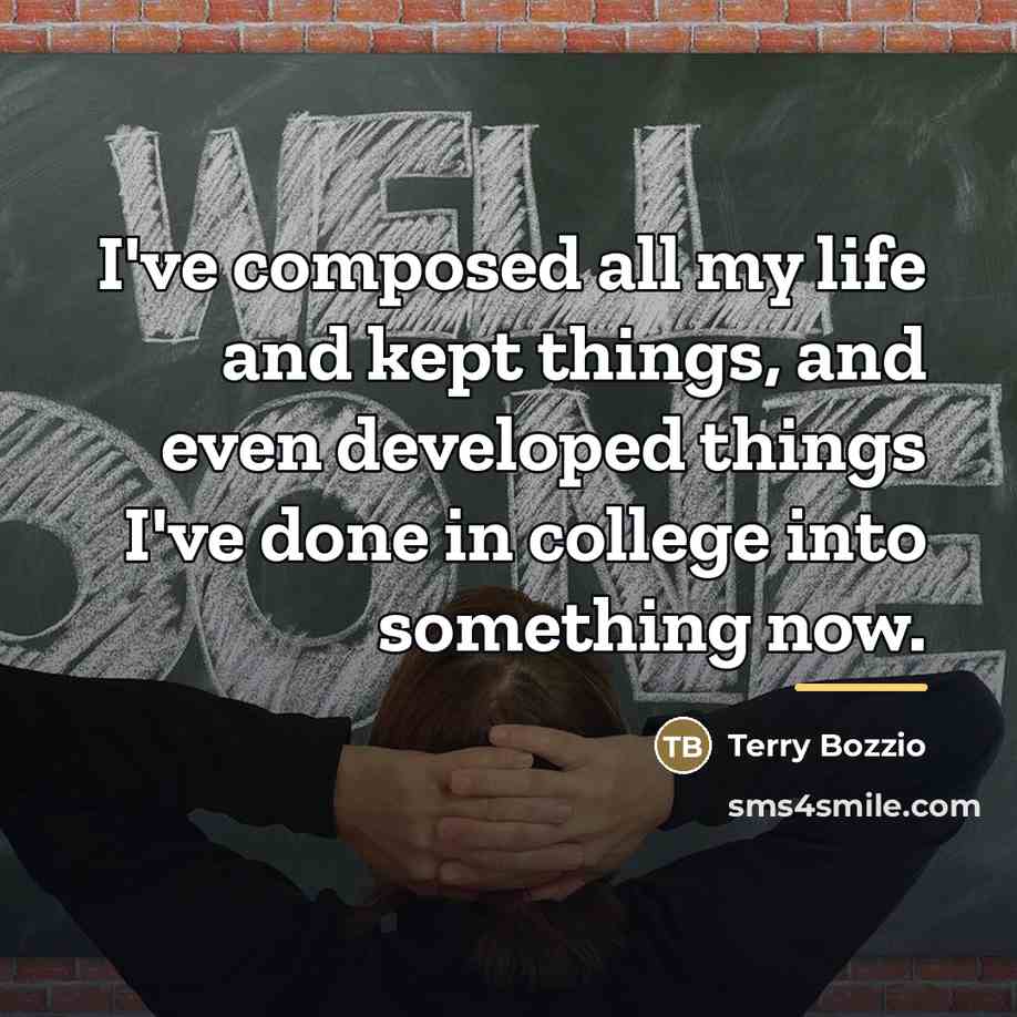 “I've composed all my life and kept things, and even…” quote by Terry Bozzio