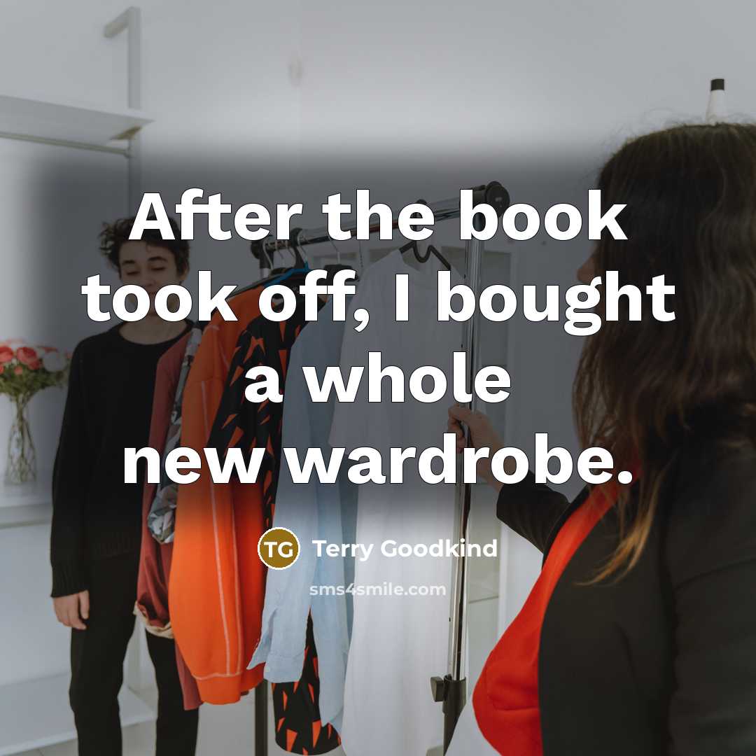 “After the book took off, I bought a whole new…” quote by Terry Goodkind