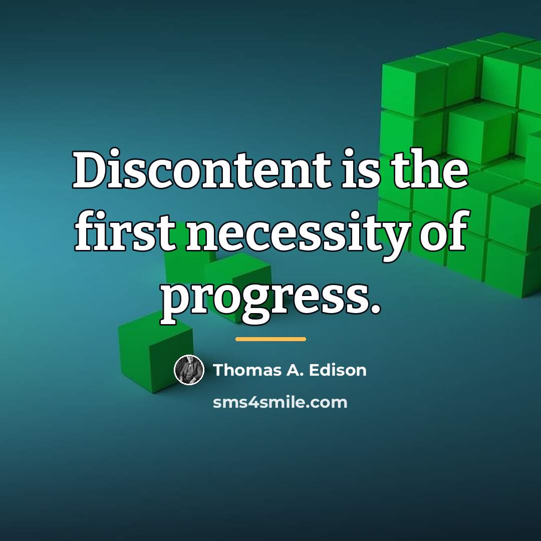 “Discontent is the first necessity of progress.…” quote by Thomas A. Edison