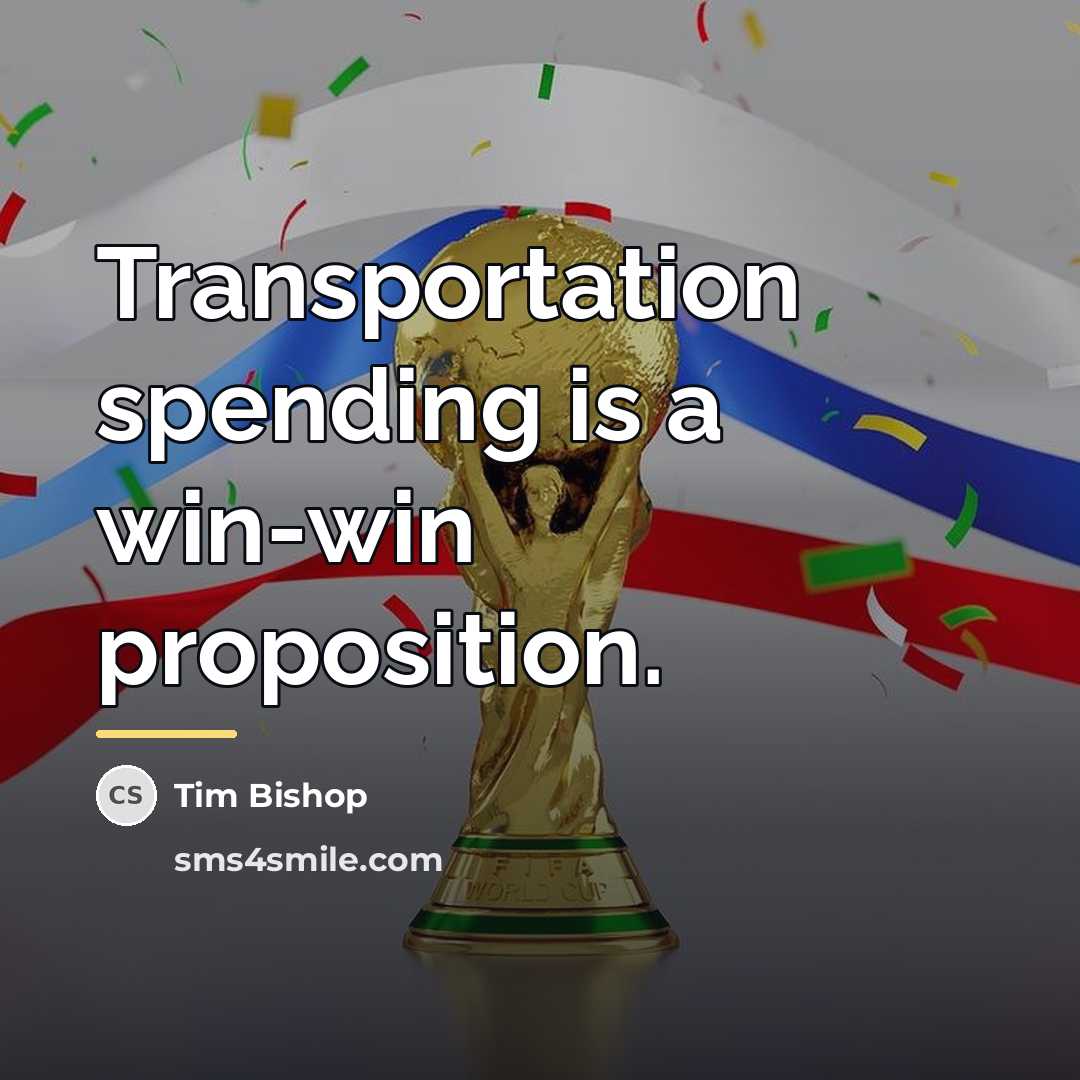 “Transportation spending is a win-win proposition.…” quote by Tim Bishop