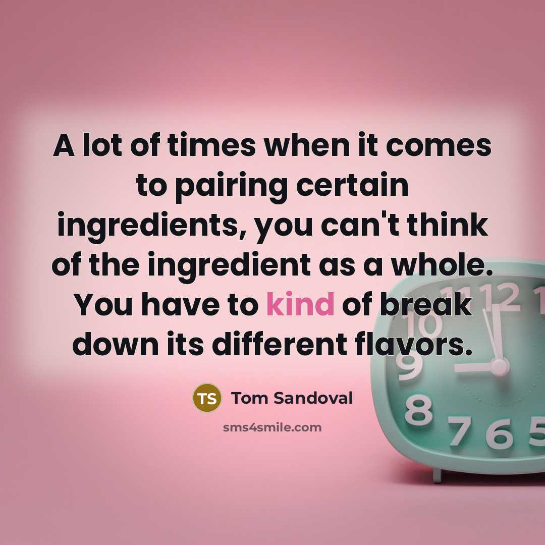 “A lot of times when it comes to pairing certain…” quote by Tom Sandoval