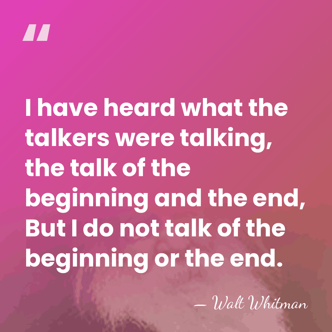 I have heard what the talkers were talking, the talk of the&hellip; - Walt Whitman