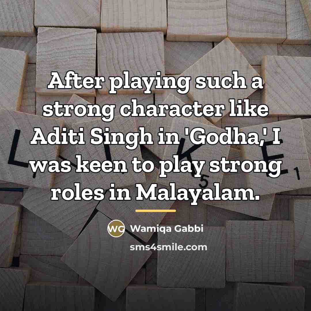 “After playing such a strong character like Aditi Singh in…” quote by Wamiqa Gabbi