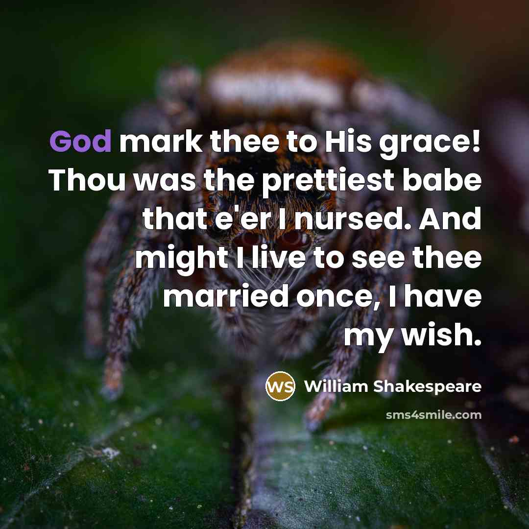 “God mark thee to His grace! Thou was the prettiest…” quote by William Shakespeare