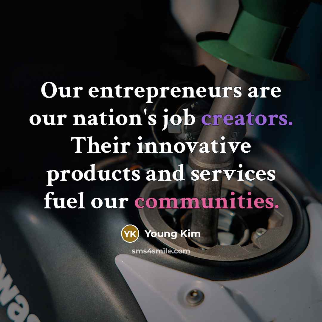 “Our entrepreneurs are our nation's job creators. Their innovative products…” quote by Young Kim