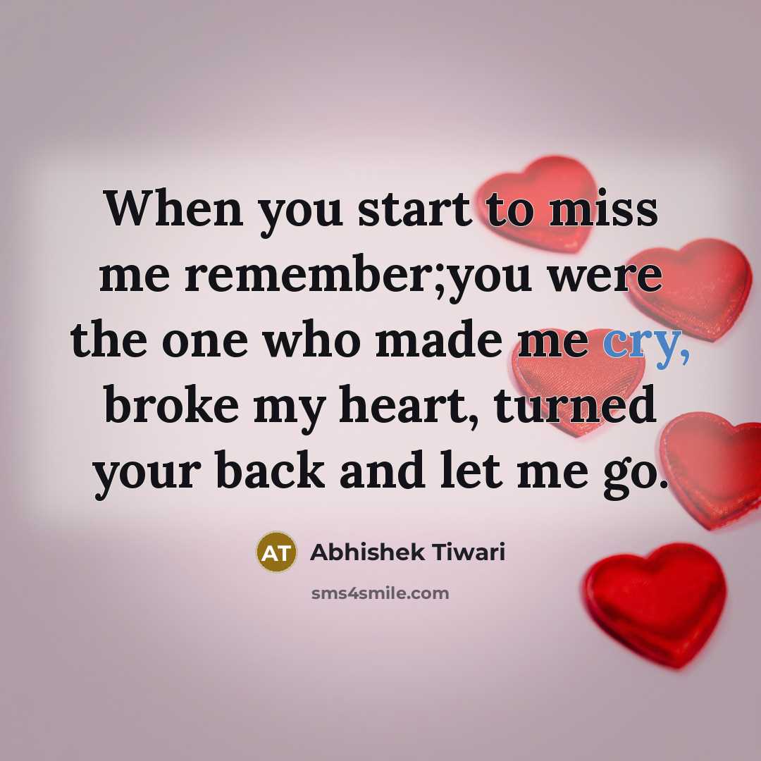 “When you start to miss me remember;you were the one…” quote by Abhishek Tiwari