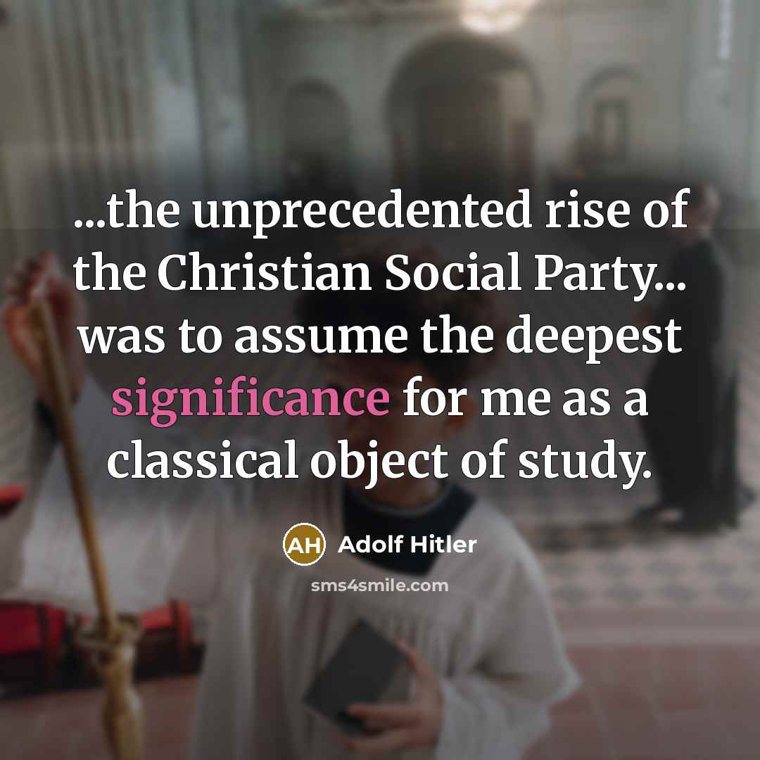 “...the unprecedented rise of the Christian Social Party... was to…” quote by Adolf Hitler