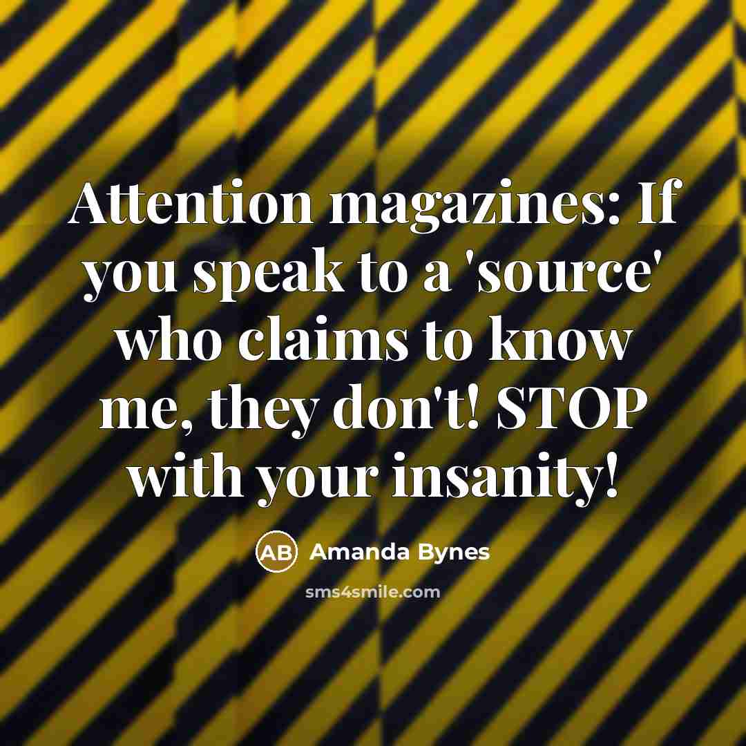 “Attention magazines: If you speak to a 'source' who claims…” quote by Amanda Bynes