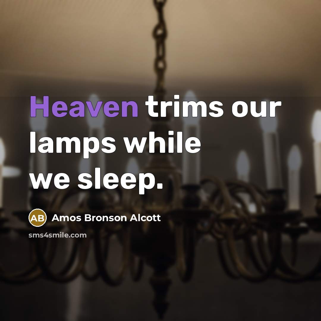 “Heaven trims our lamps while we sleep.…” quote by Amos Bronson Alcott