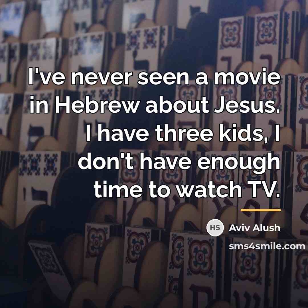 “I've never seen a movie in Hebrew about Jesus. I…” quote by Aviv Alush
