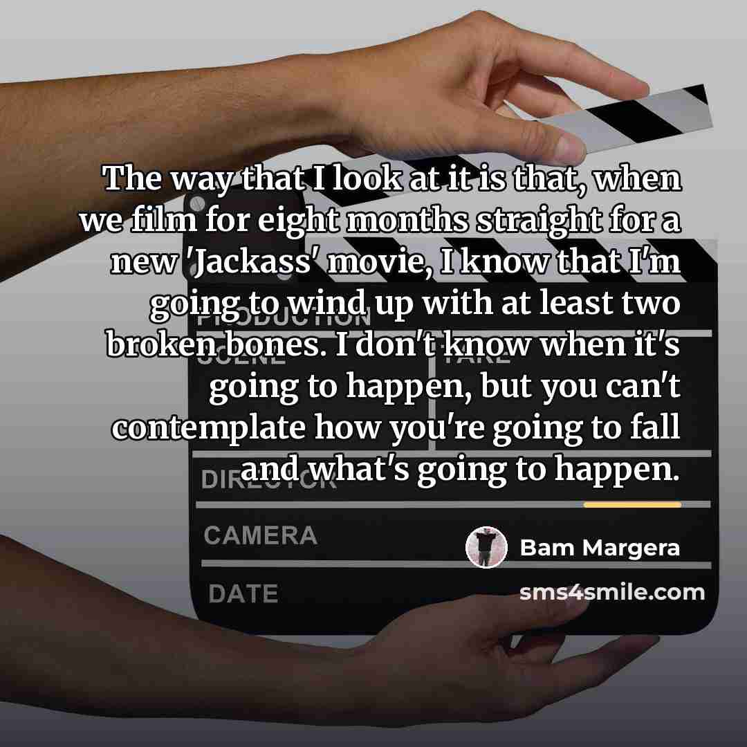 “The way that I look at it is that, when…” quote by Bam Margera