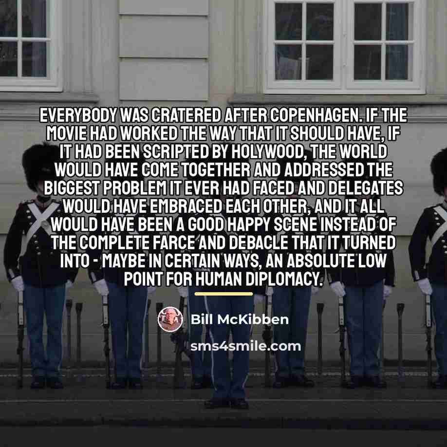 “Everybody was cratered after Copenhagen. If the movie had worked…” quote by Bill McKibben