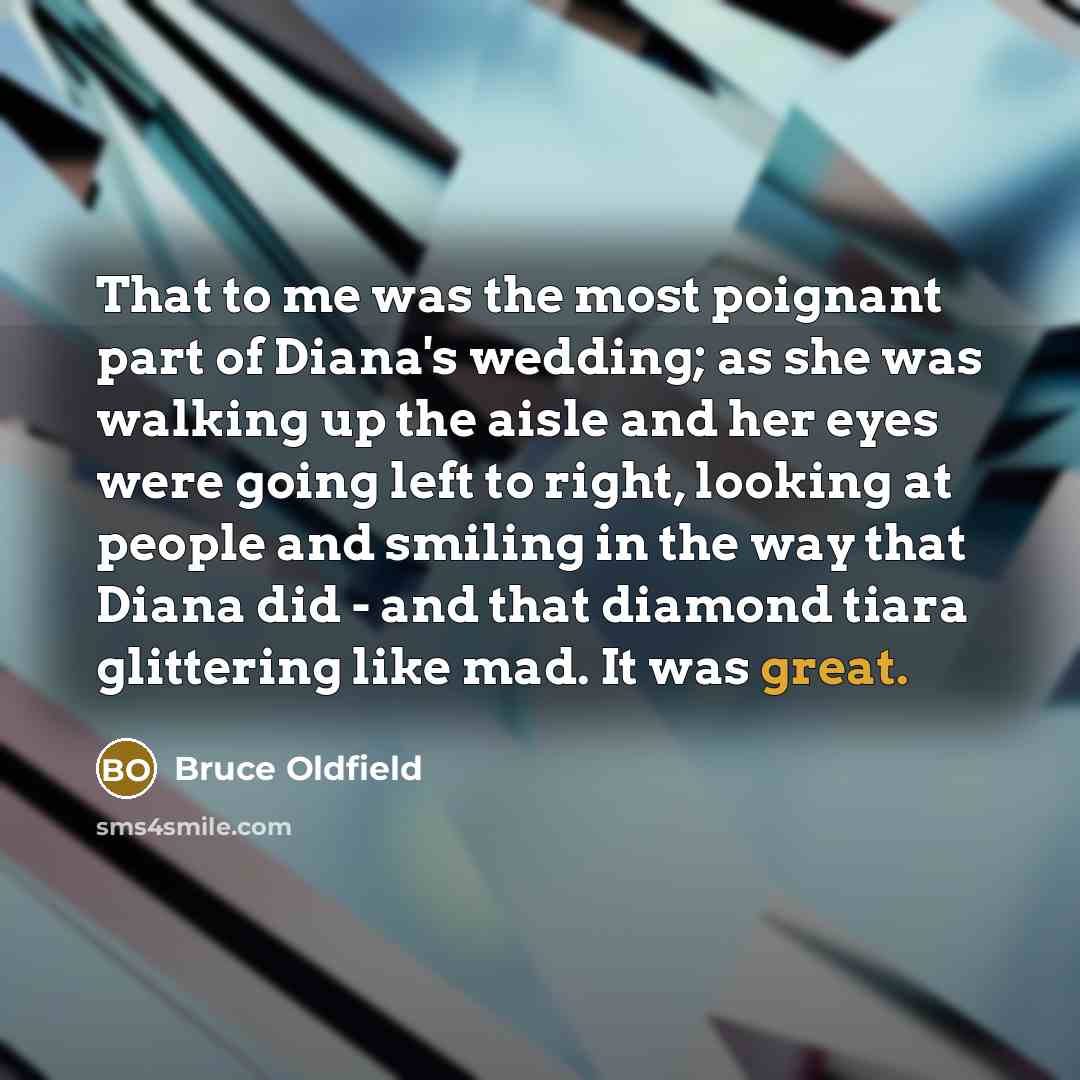 “That to me was the most poignant part of Diana's…” quote by Bruce Oldfield