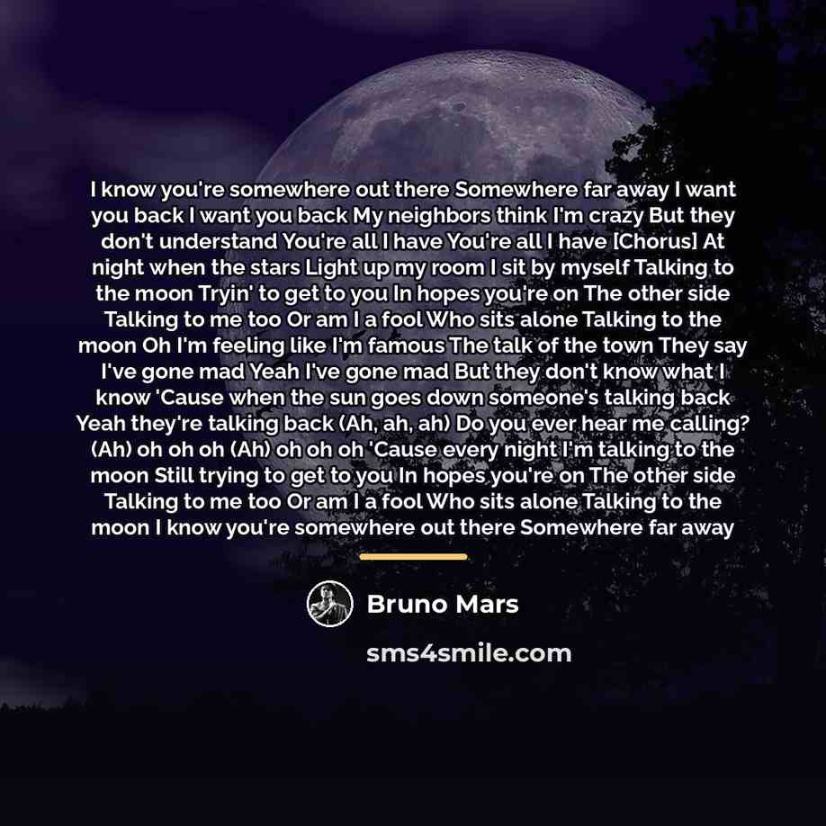 “I know you're somewhere out there Somewhere far away I…” quote by Bruno Mars