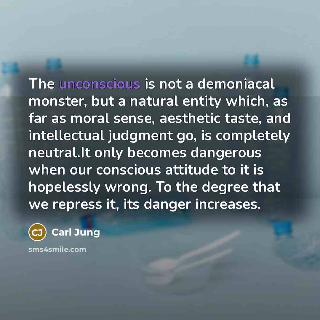 “The unconscious is not a demoniacal monster, but a natural…” quote by Carl Jung