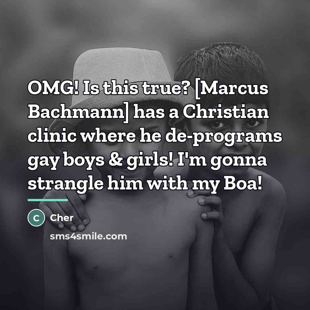 “OMG! Is this true? [Marcus Bachmann] has a Christian clinic…” quote by Cher