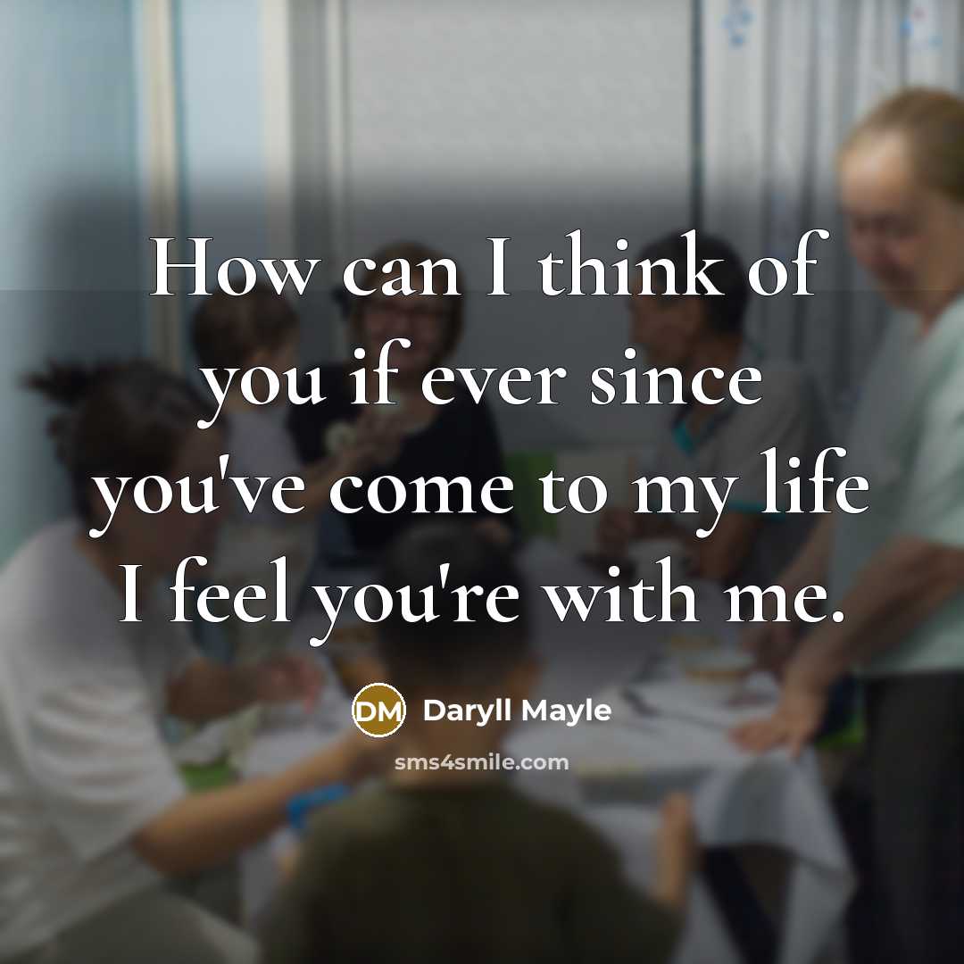“How can I think of you if ever since you've…” quote by Daryll Mayle