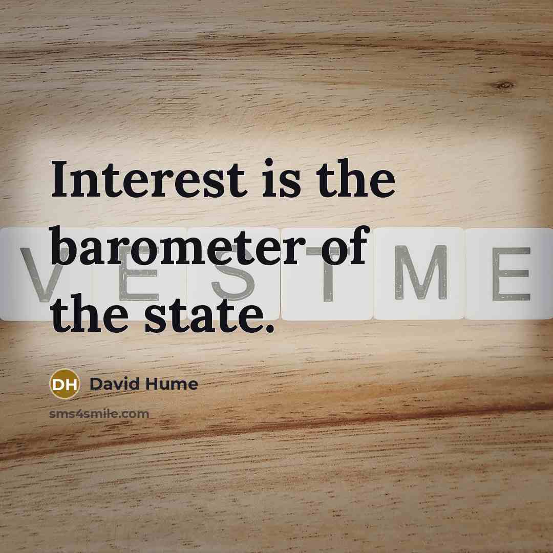 “Interest is the barometer of the state.…” quote by David Hume