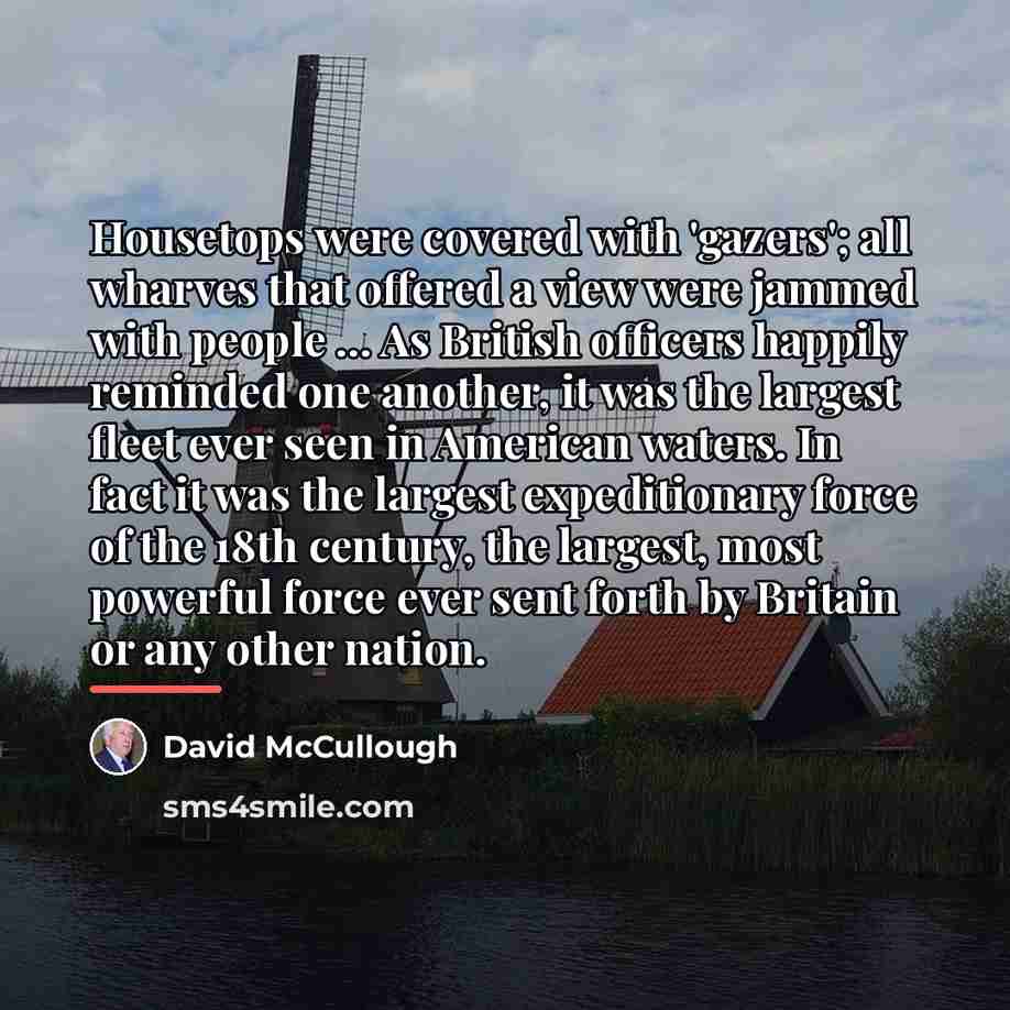 “Housetops were covered with 'gazers'; all wharves that offered a…” quote by David McCullough
