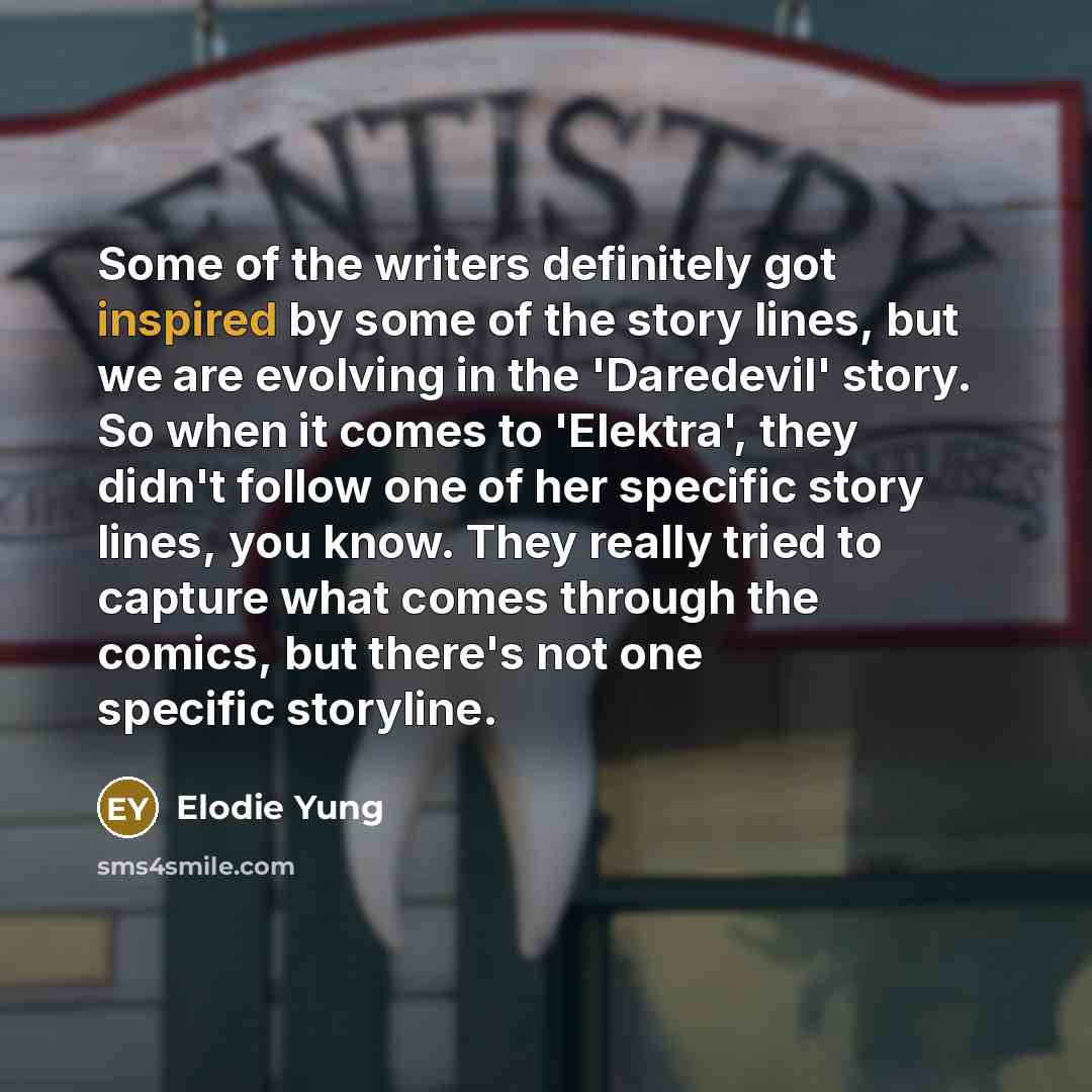 “Some of the writers definitely got inspired by some of…” quote by Elodie Yung