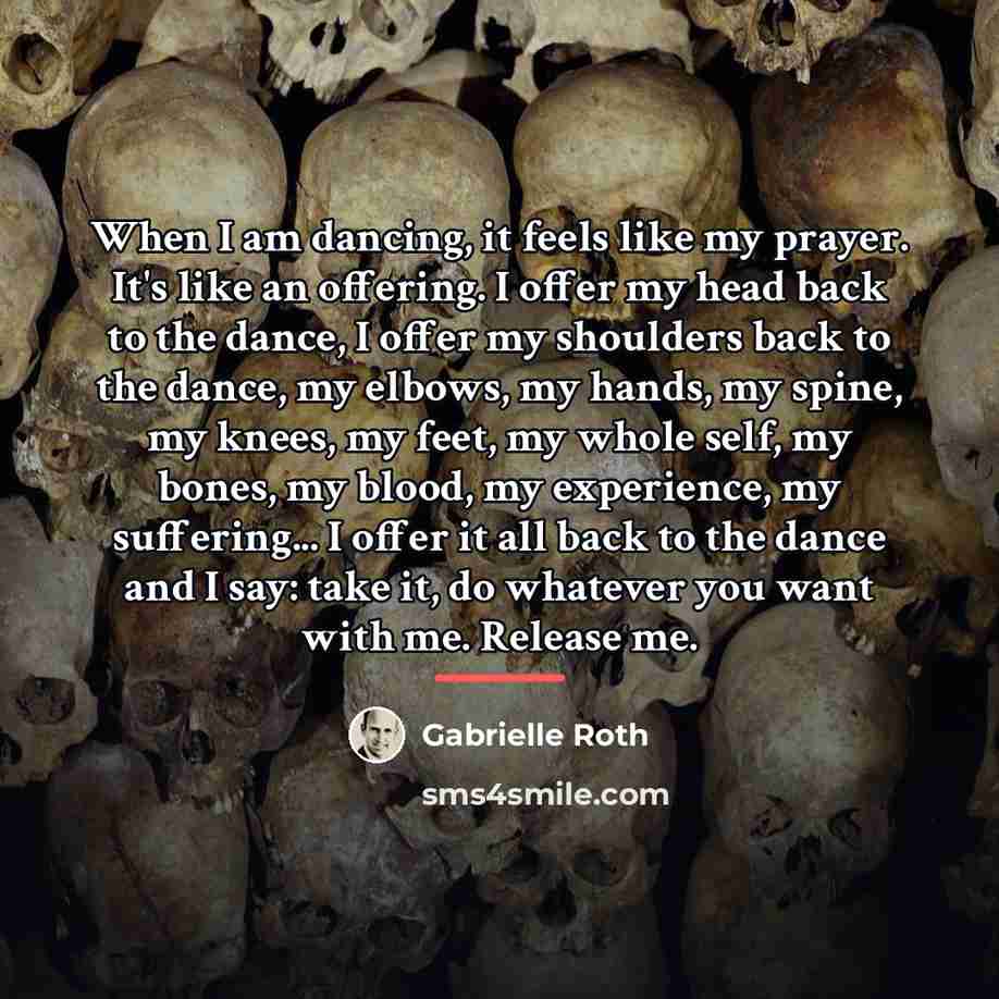 “When I am dancing, it feels like my prayer. It's…” quote by Gabrielle Roth