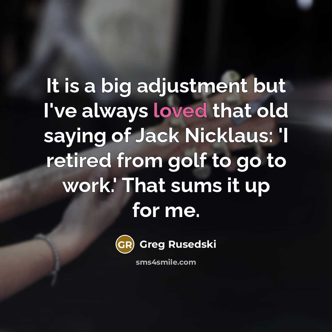 “It is a big adjustment but I've always loved that…” quote by Greg Rusedski